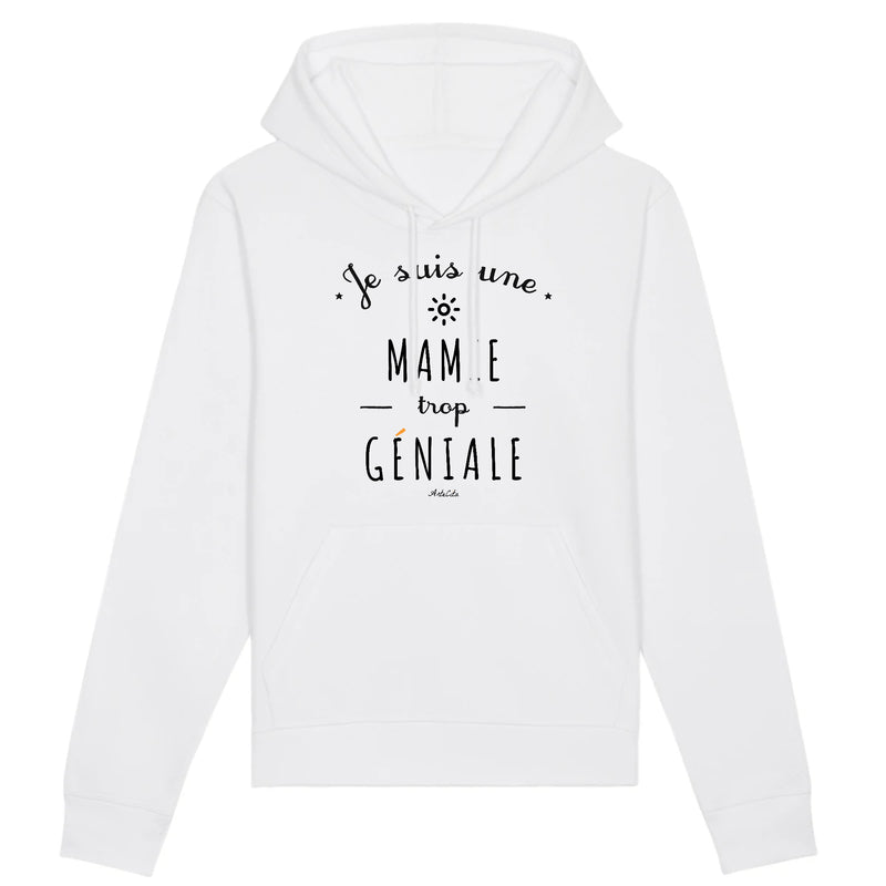 Cadeau anniversaire : Sweat à Capuche - Une Mamie trop Géniale - Coton Bio - Cadeau Original - Cadeau Personnalisable - Cadeaux-Positifs.com -XS-Blanc-