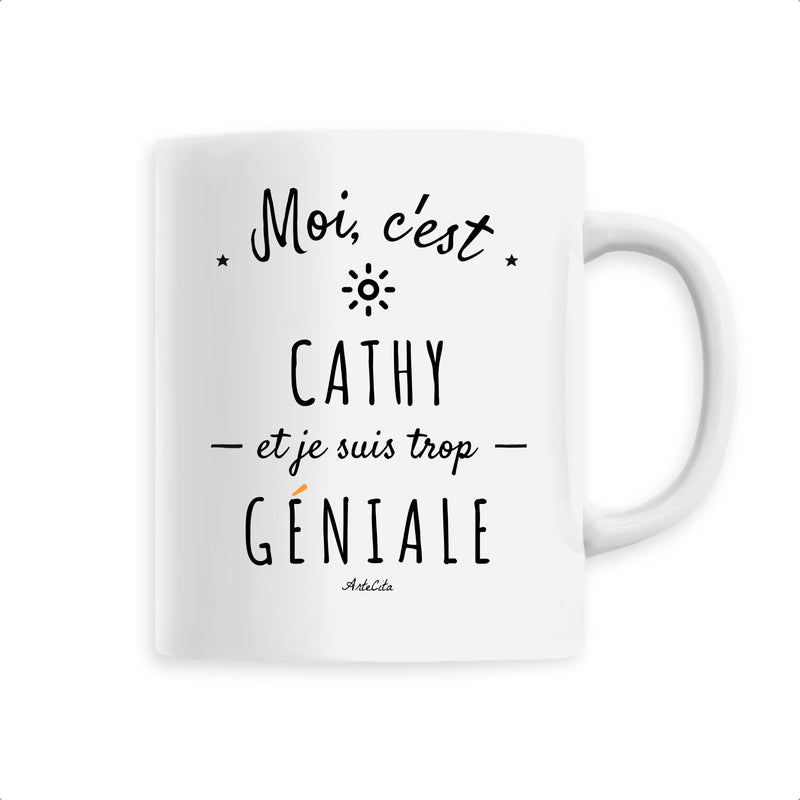 Cadeau anniversaire : Mug - Cathy est trop Géniale - 6 Coloris - Cadeau Original - Cadeau Personnalisable - Cadeaux-Positifs.com -Unique-Blanc-