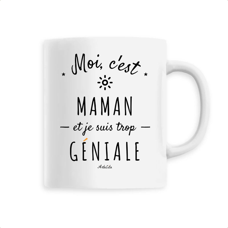 Cadeau anniversaire : Mug - Maman est trop Géniale - 6 Coloris - Cadeau Original - Cadeau Personnalisable - Cadeaux-Positifs.com -Unique-Blanc-