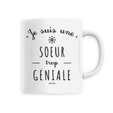 Mug - Une Soeur trop Géniale - 6 Coloris - Cadeau Original - Cadeau Personnalisable - Cadeaux-Positifs.com -Unique-Blanc-