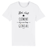 T-Shirt - Clément est trop Génial - Coton Bio - Cadeau Original - Cadeau Personnalisable - Cadeaux-Positifs.com -XS-Blanc-