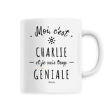 Mug - Charlie est trop Géniale - Céramique Premium - 6 Coloris - Cadeau Personnalisable - Cadeaux-Positifs.com -Unique-Blanc-