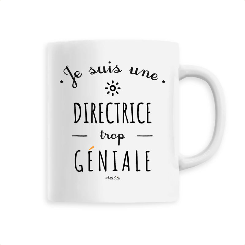 Cadeau anniversaire : Mug - Une Directrice trop Géniale - 6 Coloris - Cadeau Original - Cadeau Personnalisable - Cadeaux-Positifs.com -Unique-Blanc-