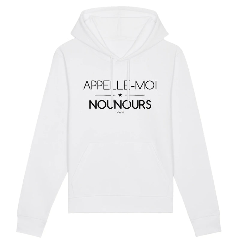 Cadeau anniversaire : Sweat à Capuche - Appelle-moi Nounours - Coton Bio - Unisexe - Cadeau Original - Cadeau Personnalisable - Cadeaux-Positifs.com -XS-Blanc-