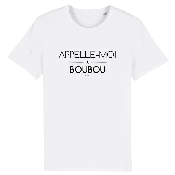 T-Shirt - Appelle-moi Boubou - Coton Bio - Unisexe - Cadeau Original - Cadeau Personnalisable - Cadeaux-Positifs.com -XS-Blanc-