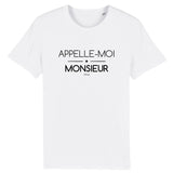 T-Shirt - Appelle-moi Monsieur - Coton Bio - Cadeau Original - Cadeau Personnalisable - Cadeaux-Positifs.com -XS-Blanc-