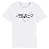 T-Shirt - Appelle-moi Dieu - Coton Bio - Cadeau Original - Cadeau Personnalisable - Cadeaux-Positifs.com -XS-Blanc-