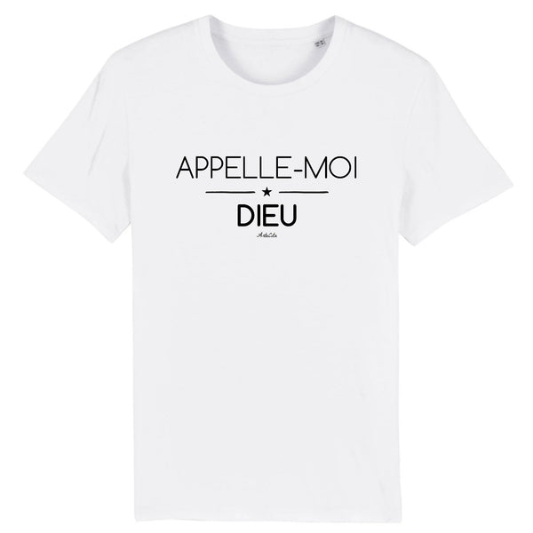 T-Shirt - Appelle-moi Dieu - Coton Bio - Cadeau Original - Cadeau Personnalisable - Cadeaux-Positifs.com -XS-Blanc-