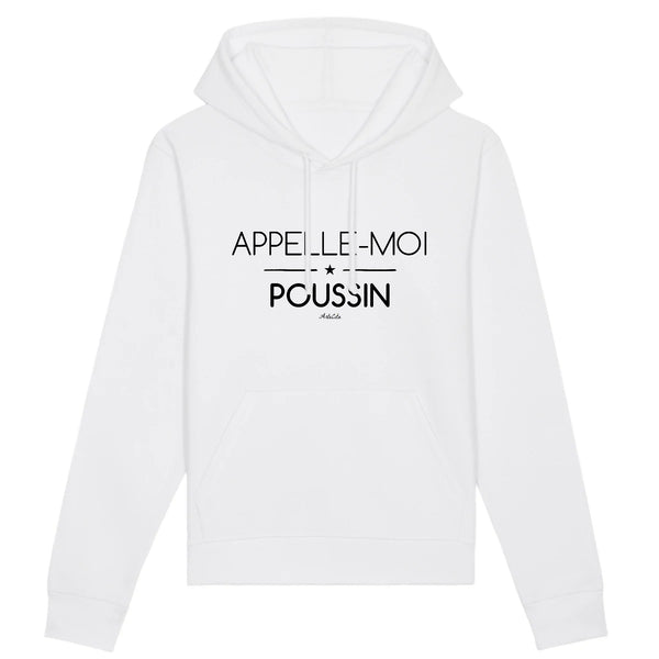 Sweat à Capuche - Appelle-moi Poussin - Coton Bio - Unisexe - Cadeau Original - Cadeau Personnalisable - Cadeaux-Positifs.com -XS-Blanc-