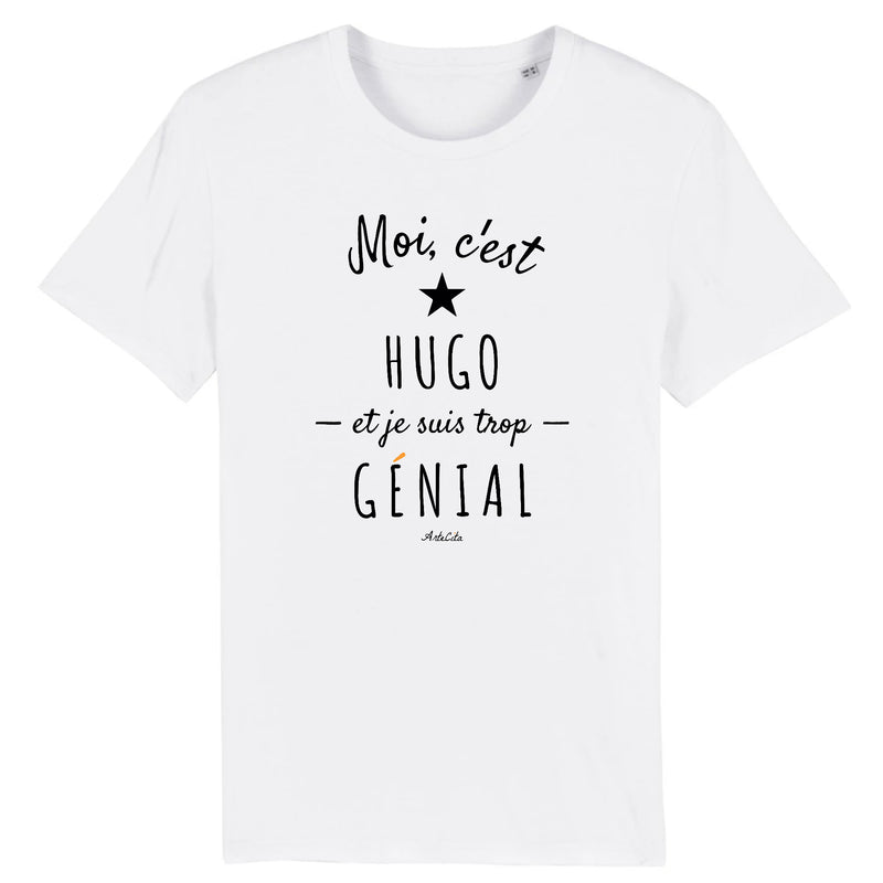 Cadeau anniversaire : T-Shirt - Hugo est trop Génial - Coton Bio - Cadeau Original - Cadeau Personnalisable - Cadeaux-Positifs.com -XS-Blanc-