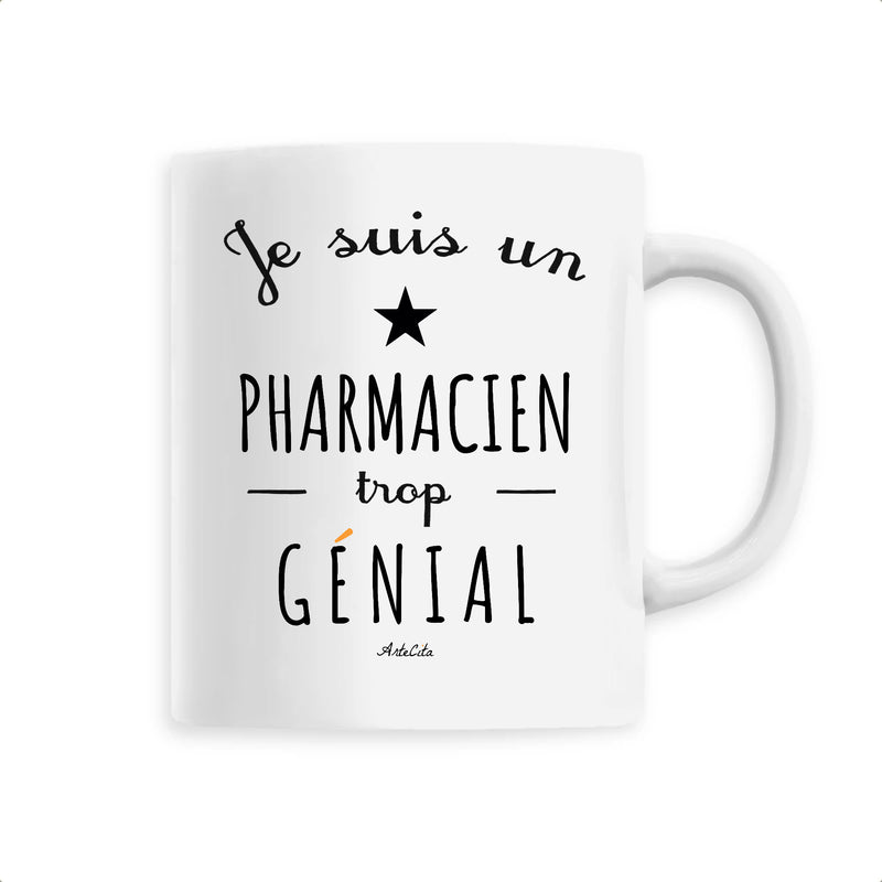 Cadeau anniversaire : Mug - Un Pharmacien trop Génial - 6 Coloris - Cadeau Original - Cadeau Personnalisable - Cadeaux-Positifs.com -Unique-Blanc-