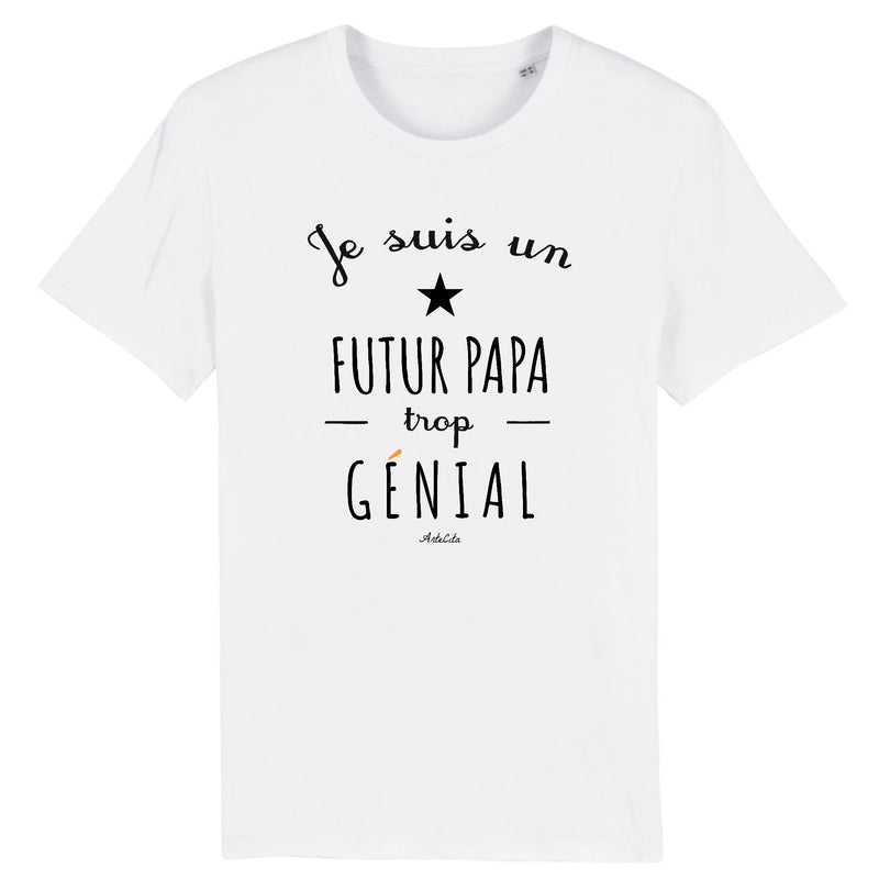 Cadeau anniversaire : T-Shirt - Un Futur Papa trop Génial - Coton Bio - Cadeau Original - Cadeau Personnalisable - Cadeaux-Positifs.com -XS-Blanc-