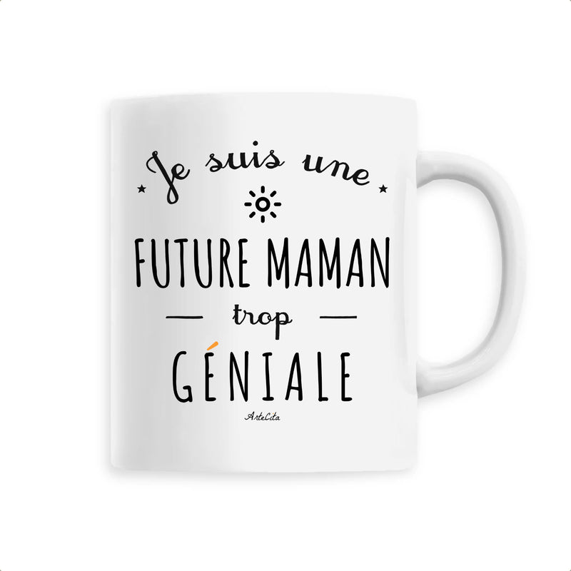 Cadeau anniversaire : Mug - Une Future Maman trop Géniale - 6 Coloris - Cadeau Original - Cadeau Personnalisable - Cadeaux-Positifs.com -Unique-Blanc-
