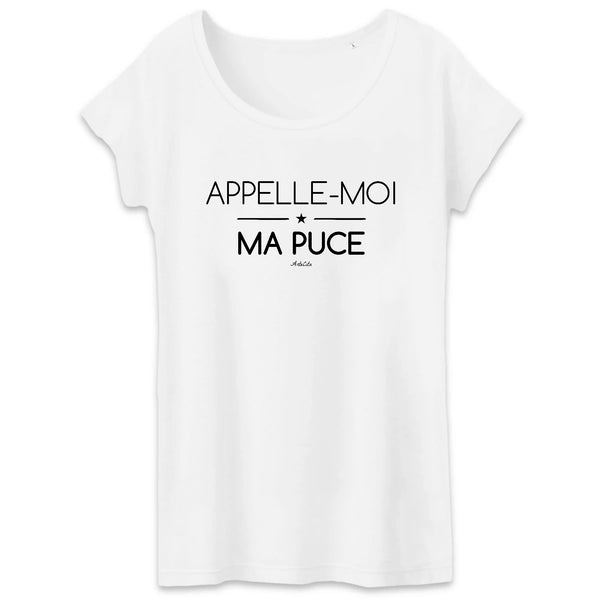 T-Shirt - Appelle-moi Ma Puce - Coton Bio - Femme - 2 Coloris - Cadeau Personnalisable - Cadeaux-Positifs.com -XS-Blanc-