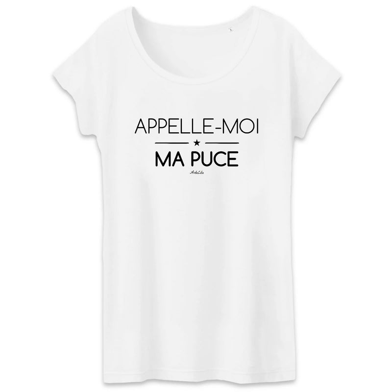 Cadeau anniversaire : T-Shirt - Appelle-moi Ma Puce - Coton Bio - Femme - 2 Coloris - Cadeau Personnalisable - Cadeaux-Positifs.com -XS-Blanc-