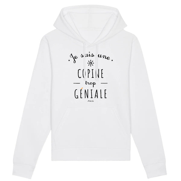 Sweat à Capuche - Une Copine trop Géniale - Coton Bio - Cadeau Durable - Cadeau Personnalisable - Cadeaux-Positifs.com -XS-Blanc-