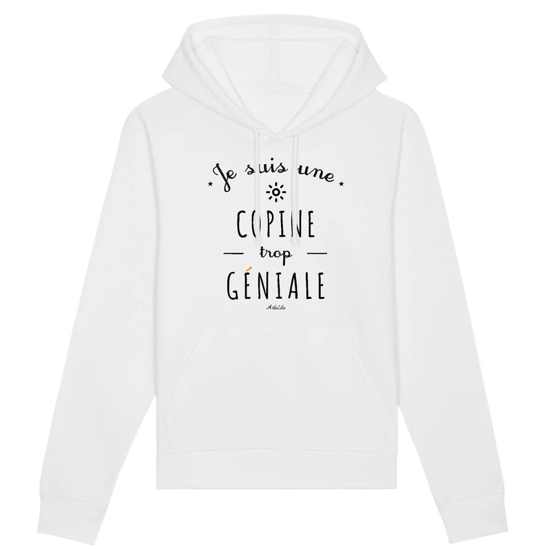 Cadeau anniversaire : Sweat à Capuche - Une Copine trop Géniale - Coton Bio - Cadeau Durable - Cadeau Personnalisable - Cadeaux-Positifs.com -XS-Blanc-