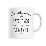Mug - Une Psychomot trop Géniale - 6 Coloris - Cadeau Original - Cadeau Personnalisable - Cadeaux-Positifs.com -Unique-Blanc-