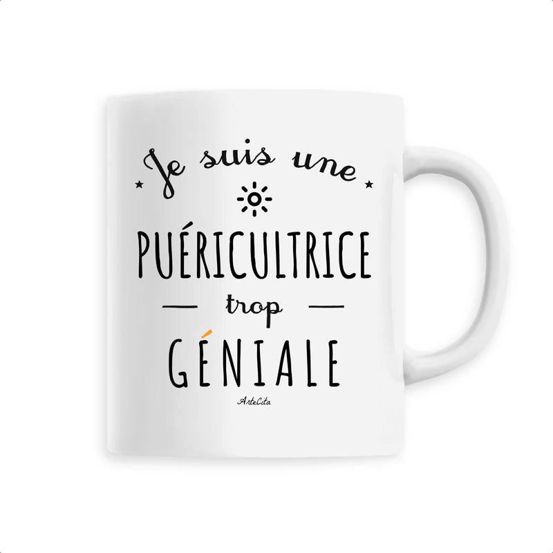 Cadeau anniversaire : Mug - Une Puéricultrice trop Géniale - 6 Coloris - Cadeau Original - Cadeau Personnalisable - Cadeaux-Positifs.com -Unique-Blanc-