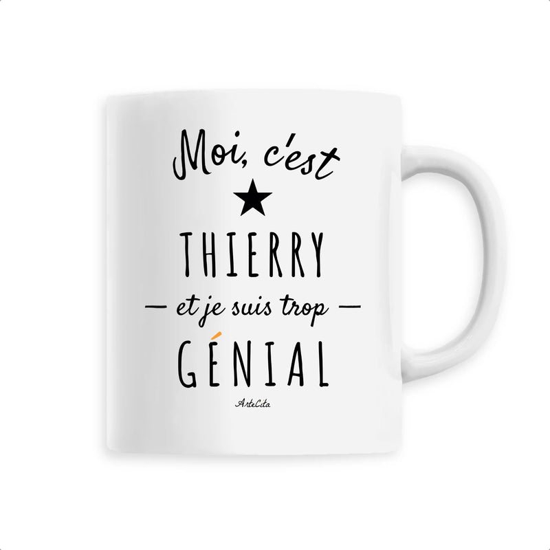 Cadeau anniversaire : Mug - Thierry est trop Génial - 6 Coloris - Cadeau Original - Cadeau Personnalisable - Cadeaux-Positifs.com -Unique-Blanc-