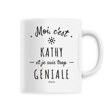 Mug - Kathy est trop géniale - Céramique Premium - 6 Coloris - Cadeau Personnalisable - Cadeaux-Positifs.com -Unique-Blanc-