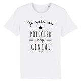 T-Shirt - Un Policier trop Génial - Coton Bio - Cadeau Original - Cadeau Personnalisable - Cadeaux-Positifs.com -XS-Blanc-