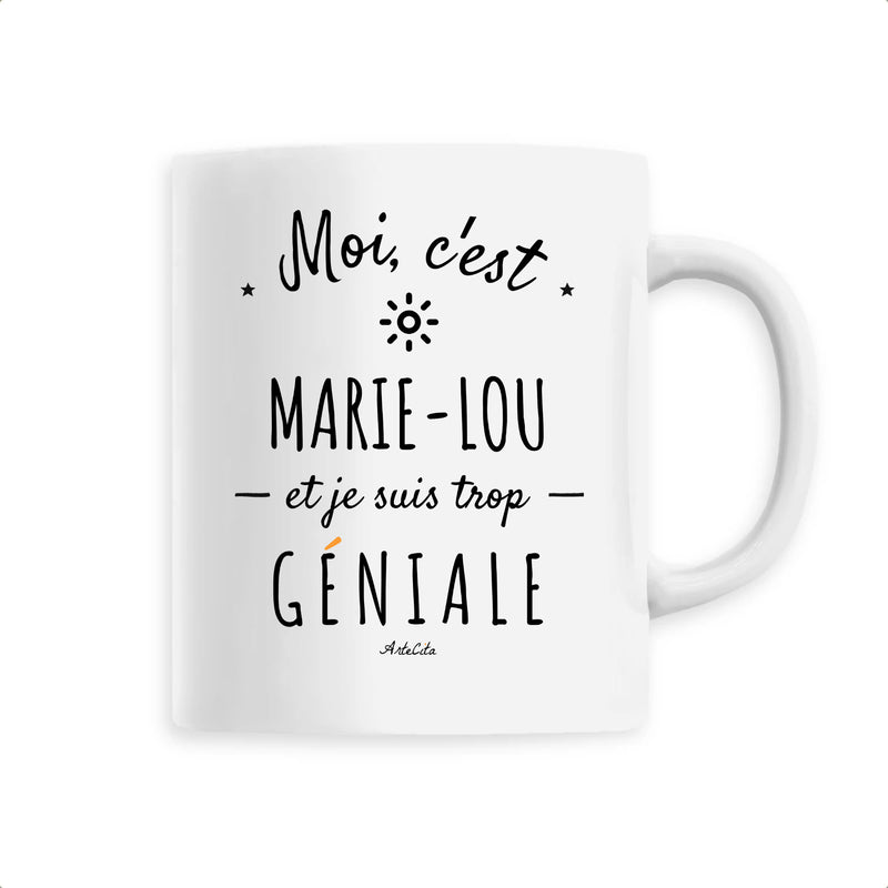 Cadeau anniversaire : Mug - Marie-Lou est trop Géniale - 6 Coloris - Cadeau Original - Cadeau Personnalisable - Cadeaux-Positifs.com -Unique-Blanc-