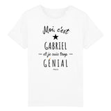 T-Shirt Enfant - Gabriel est trop Génial - Coton Bio - Cadeau Original - Cadeau Personnalisable - Cadeaux-Positifs.com -3-4 ans-Blanc-