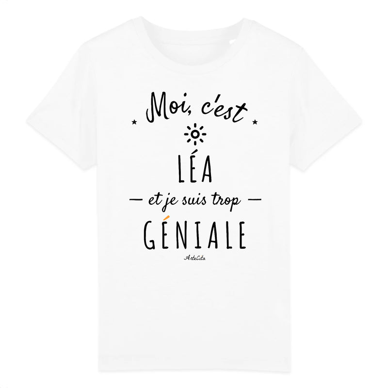 Cadeau anniversaire : T-Shirt Enfant - Léa est trop Géniale - Coton Bio - Cadeau Original - Cadeau Personnalisable - Cadeaux-Positifs.com -3-4 ans-Blanc-