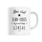 Mug - Jean-Louis est trop Génial - 6 Coloris - Cadeau Original - Cadeau Personnalisable - Cadeaux-Positifs.com -Unique-Blanc-