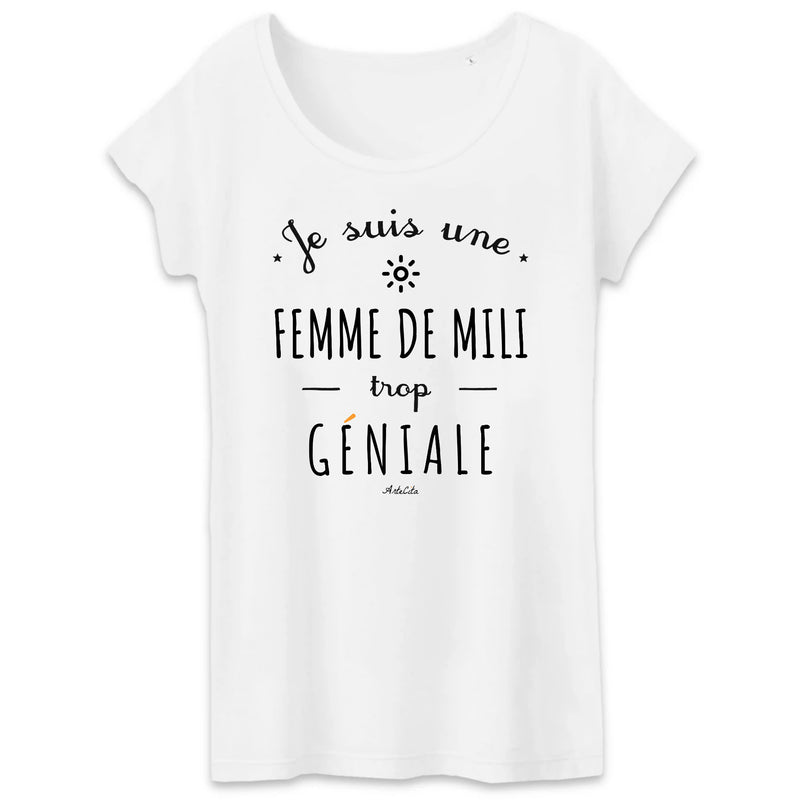 Cadeau anniversaire : T-Shirt - Je suis une Femme de Mili trop géniale - Coton Bio - 2 Coloris - Cadeau Personnalisable - Cadeaux-Positifs.com -XS-Blanc-