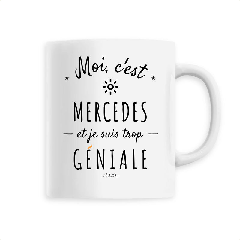 Cadeau anniversaire : Mug - Mercedes est trop Géniale - 6 Coloris - Cadeau Original - Cadeau Personnalisable - Cadeaux-Positifs.com -Unique-Blanc-