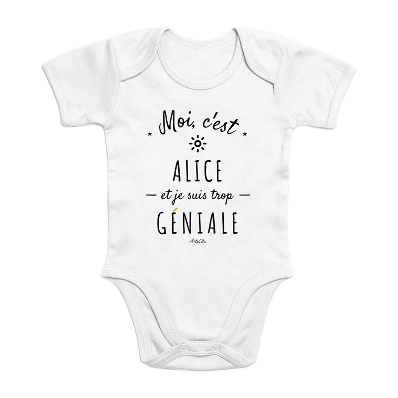 Cadeau anniversaire : Body - Alice est trop Géniale - Coton Bio - Cadeau Original - Cadeau Personnalisable - Cadeaux-Positifs.com -0-3 Mois-Blanc-