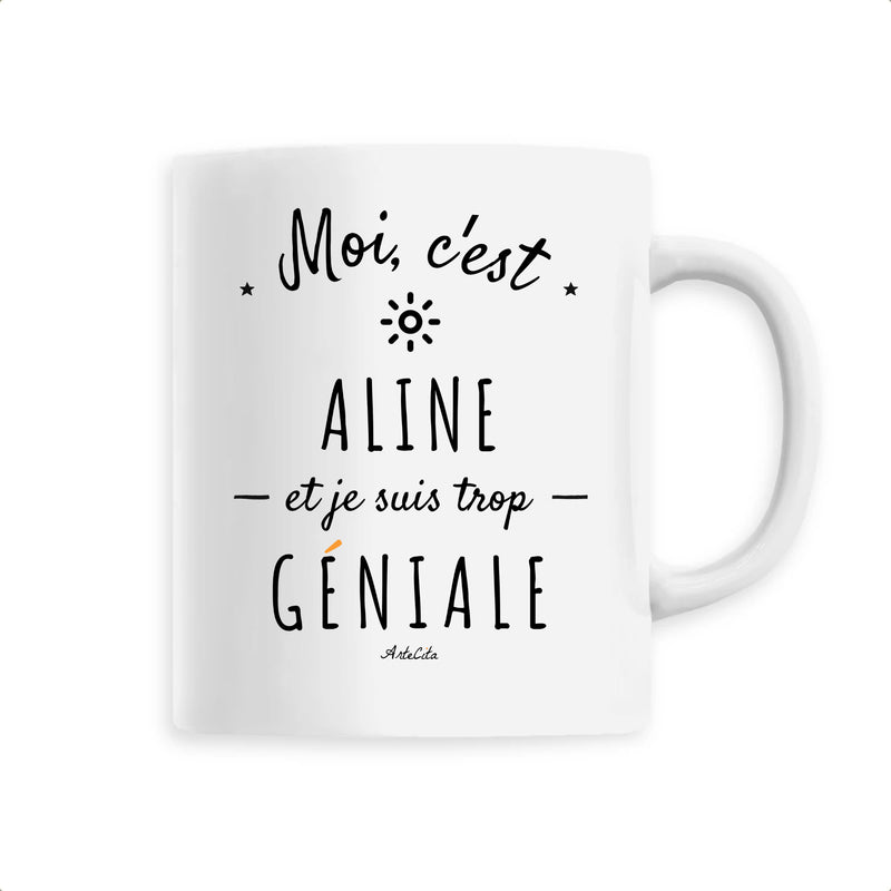 Cadeau anniversaire : Mug - Aline est trop Géniale - 6 Coloris - Cadeau Original - Cadeau Personnalisable - Cadeaux-Positifs.com -Unique-Blanc-