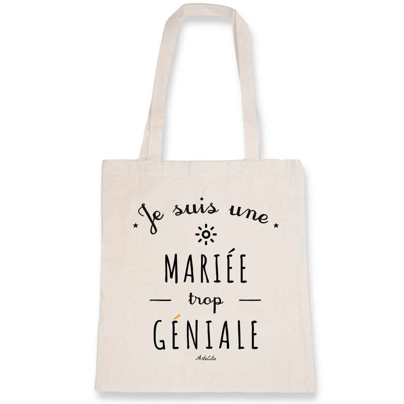 Cadeau anniversaire : Tote Bag - Une Mariée trop Géniale - Coton Bio - Cadeau Original - Cadeau Personnalisable - Cadeaux-Positifs.com -Unique-Blanc-