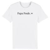 T-Shirt - Papa Poule - Coton Bio - Du XS au 3XL - Cadeau Original - Cadeau Personnalisable - Cadeaux-Positifs.com -XS-Blanc-