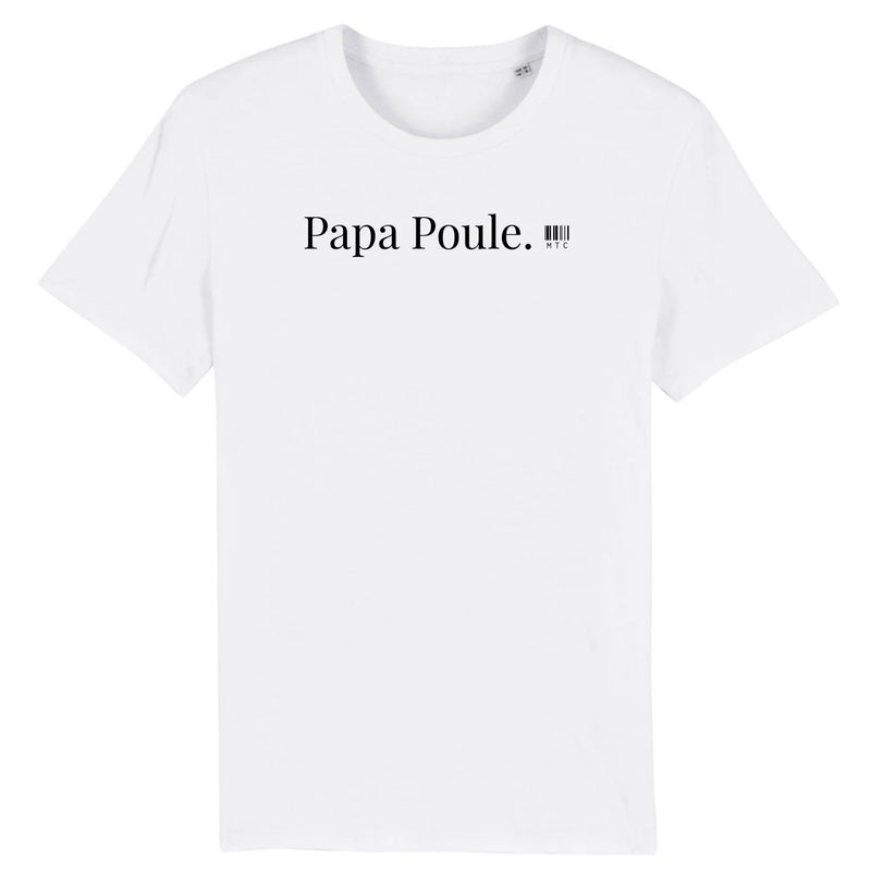 Cadeau anniversaire : T-Shirt - Papa Poule - Coton Bio - Du XS au 3XL - Cadeau Original - Cadeau Personnalisable - Cadeaux-Positifs.com -XS-Blanc-