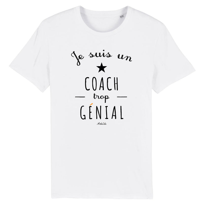 Cadeau anniversaire : T-Shirt - Un Coach trop Génial - Coton Bio - Cadeau Original - Cadeau Personnalisable - Cadeaux-Positifs.com -XS-Blanc-