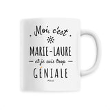 Mug - Marie-Laure est trop Géniale - 6 Coloris - Cadeau Original - Cadeau Personnalisable - Cadeaux-Positifs.com -Unique-Blanc-