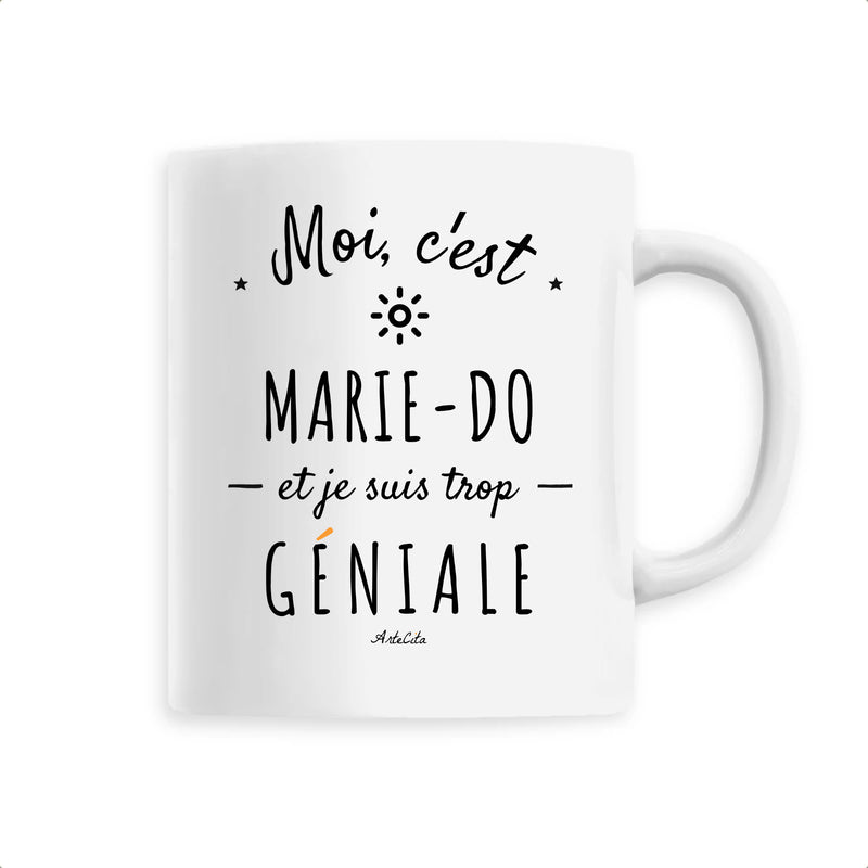 Cadeau anniversaire : Mug - Marie-Do est trop Géniale - 6 Coloris - Cadeau Original - Cadeau Personnalisable - Cadeaux-Positifs.com -Unique-Blanc-