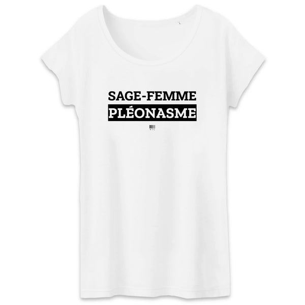 T-Shirt - Sage-Femme Pléonasme - Coton Bio - Cadeau Original - Cadeau Personnalisable - Cadeaux-Positifs.com -XS-Blanc-