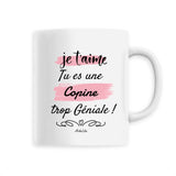 Mug - Je t'aime, tu es une Copine trop Géniale - 6 Coloris - Cadeau Personnalisable - Cadeaux-Positifs.com -Unique-Blanc-