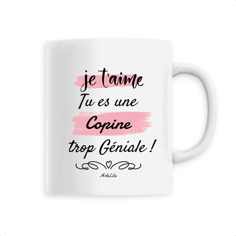 Cadeau anniversaire : Mug - Je t'aime, tu es une Copine trop Géniale - 6 Coloris - Cadeau Personnalisable - Cadeaux-Positifs.com -Unique-Blanc-