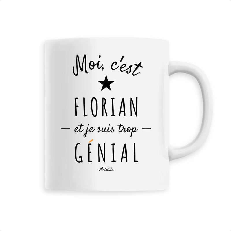 Cadeau anniversaire : Mug - Florian est trop Génial - 6 Coloris - Cadeau Original - Cadeau Personnalisable - Cadeaux-Positifs.com -Unique-Blanc-