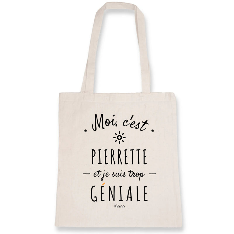 Cadeau anniversaire : Tote Bag - Pierrette est trop Géniale - Coton Bio - Cadeau Original - Cadeau Personnalisable - Cadeaux-Positifs.com -Unique-Blanc-