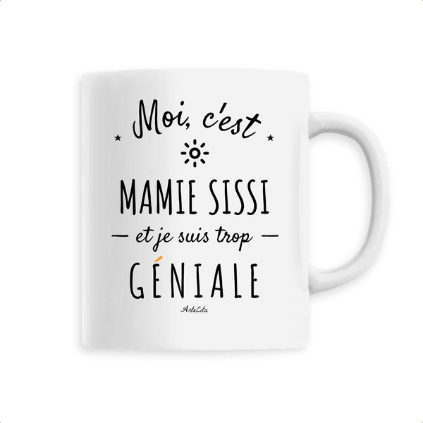 Mug - Mamie Sissi est trop Géniale - 6 Coloris - Cadeau Original - Cadeau Personnalisable - Cadeaux-Positifs.com -Unique-Blanc-