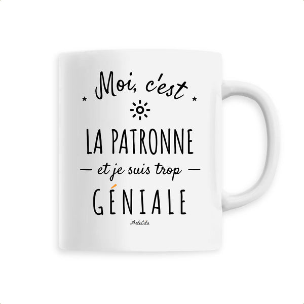 Mug - La Patronne est trop Géniale - 6 Coloris - Cadeau Original - Cadeau Personnalisable - Cadeaux-Positifs.com -Unique-Blanc-