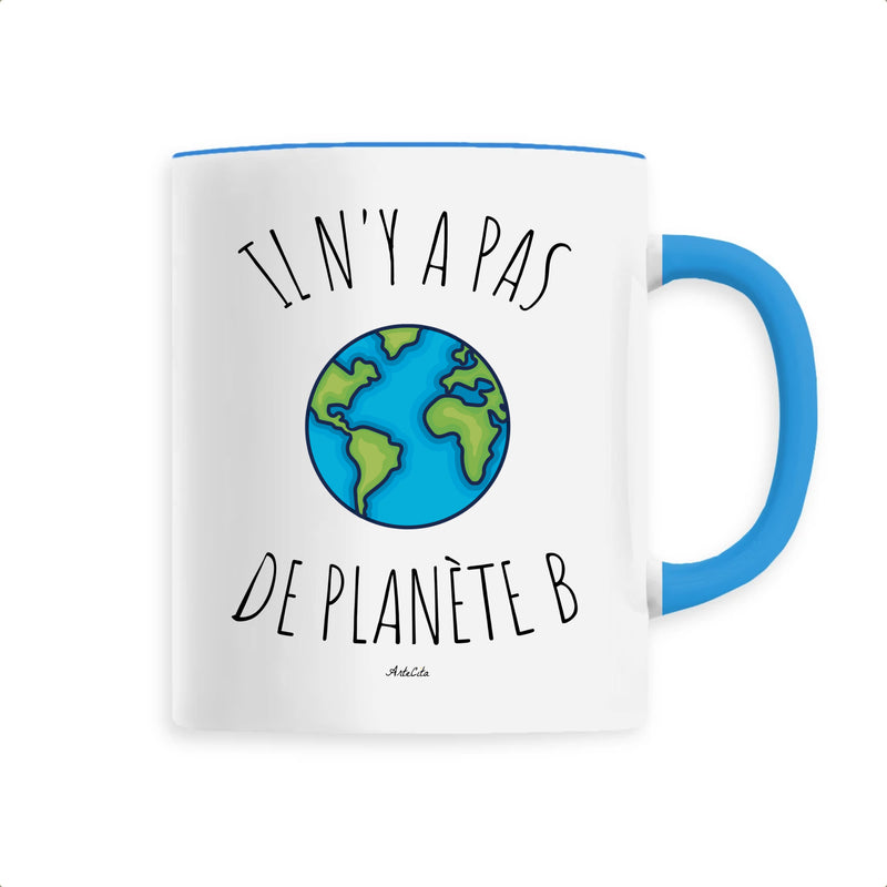 Cadeau anniversaire : Mug - Il n'y a pas de Planète B - Céramique Premium - 6 Coloris - Cadeau Personnalisable - Cadeaux-Positifs.com -Unique-Bleu-