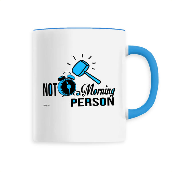 Mug - Not a Morning Person - Céramique Premium - 6 Coloris - Cadeau Personnalisable - Cadeaux-Positifs.com -Unique-Bleu-
