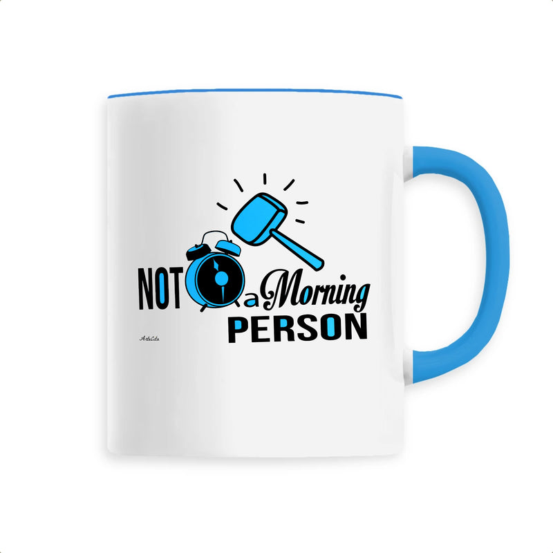 Cadeau anniversaire : Mug - Not a Morning Person - Céramique Premium - 6 Coloris - Cadeau Personnalisable - Cadeaux-Positifs.com -Unique-Bleu-